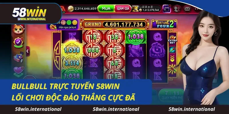 Bullbull Trực Tuyến 58WIN Lối Chơi Độc Đáo Thắng Cực Đã