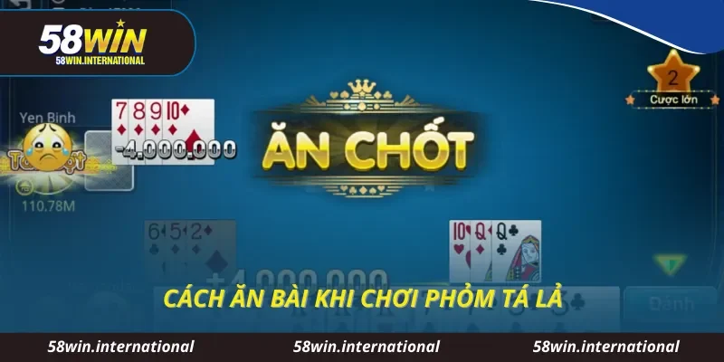 Cách ăn bài khi chơi phỏm tá lả