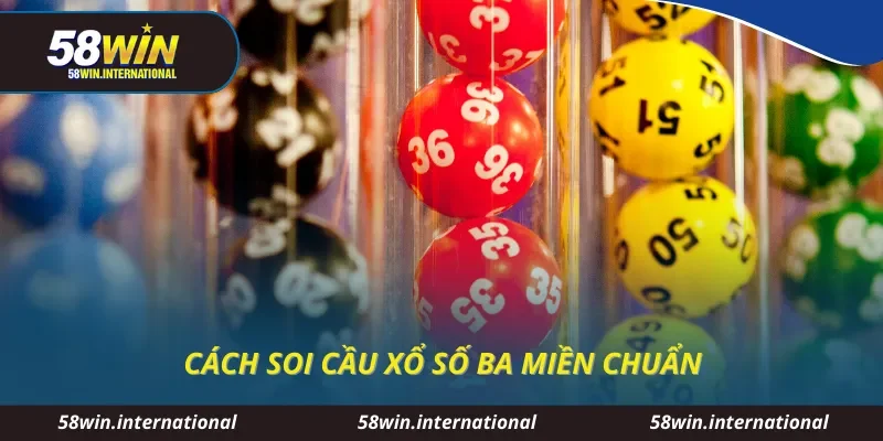 Cách soi cầu xổ số ba miền chuẩn